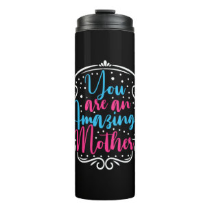 Mother Art You Are An Amazing Mother Thermal Tumbler