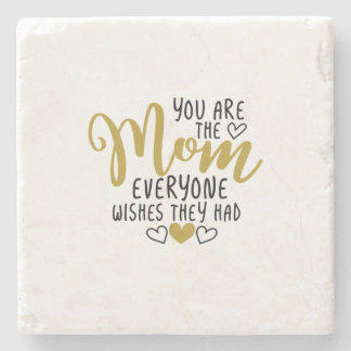 Mother Art You Are The Mum Everyone Wishes Stone Coaster