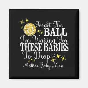 Mother Baby Nurse New Years Stpartum Ob Gyn Techni Magnet