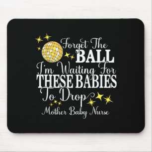 Mother Baby Nurse New Years Stpartum Ob Gyn Techni Mouse Mat