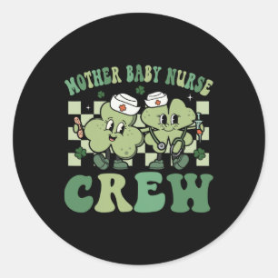 Mother Baby Nurse Screw Shenanigans St Patricks Da Classic Round Sticker