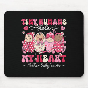 Mother Baby Nurse Tiny Humans Stole My Heart Mouse Mat