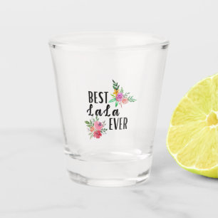 Mother Best Lala Ever Birthday Shot Glass