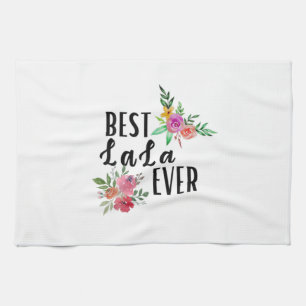 Mother Best Lala Ever Birthday Tea Towel