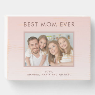 Mother Best Mom Ever blush pink rose gold photo Wooden Box Sign
