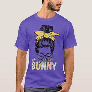 Mother Bunny Messy Bun Easter Day Family Apparel  T-Shirt