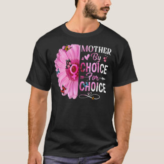 Mother By Choice For Choice Feminist Women's Right T-Shirt