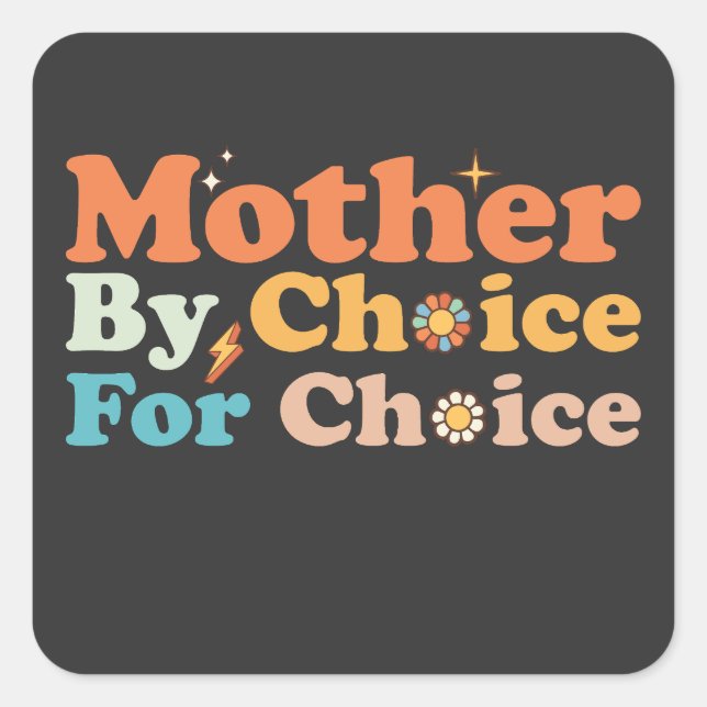 Mother By Choice For Choice Groovy Retro Square Sticker (Front)
