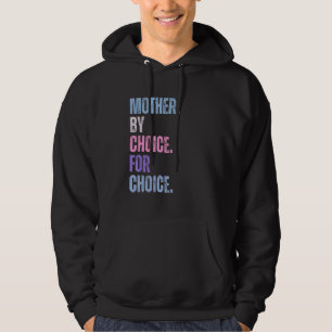 Mother By Choice For Choice Pro Choice Feminist 2 Hoodie