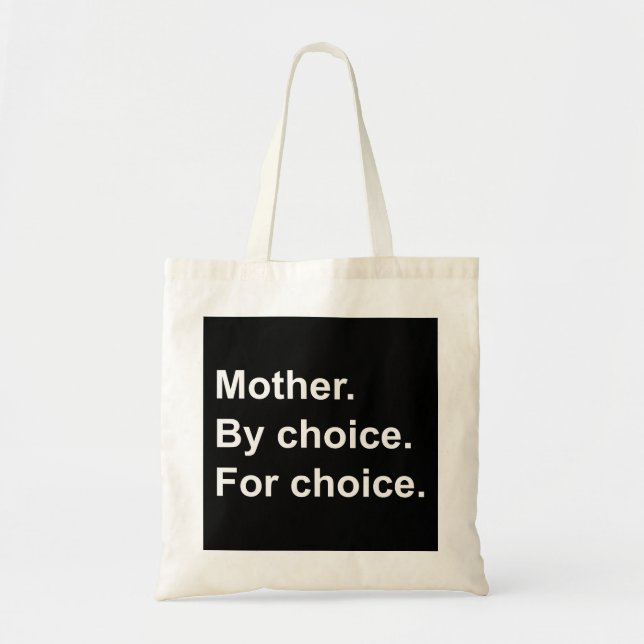Mother By Choice For Choice Tote Bag (Front)