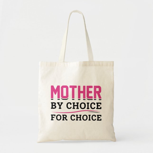 Mother By Choice For Choice Tote Bag (Front)