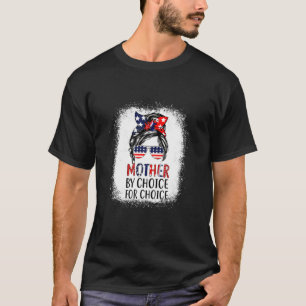 Mother By Choice For Choice US Flag Women Rights T-Shirt
