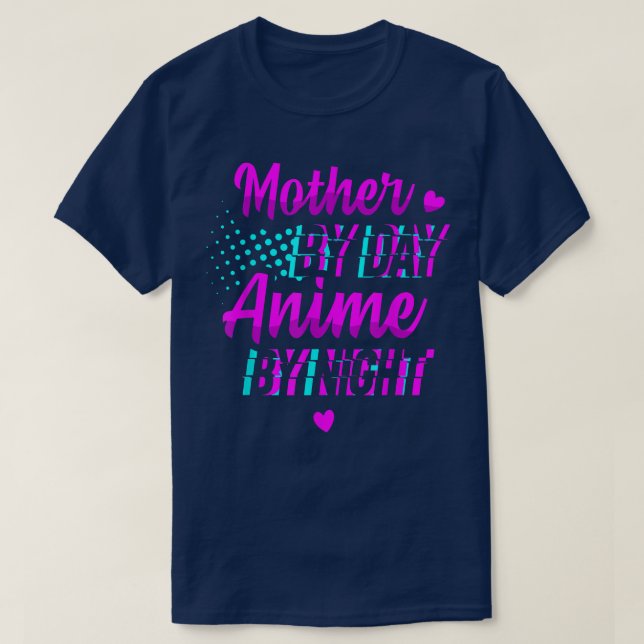 Mother By Day Anime By Night Manga Reader Otaku Mo T-Shirt (Design Front)