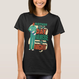 Mother By Day Nurse By Night Mummy Is A Nurse Moth T-Shirt