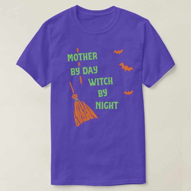 Mother By Day Witch By Night  Funny Witch Party Ts T-Shirt (Design Front)