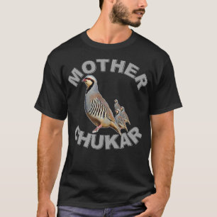 Mother Chukar Funny Upland Game Hunting T-Shirt