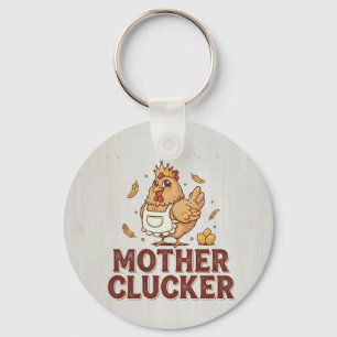 Mother Clucker Key Ring