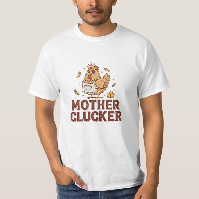 Mother Clucker T-Shirt (Front)