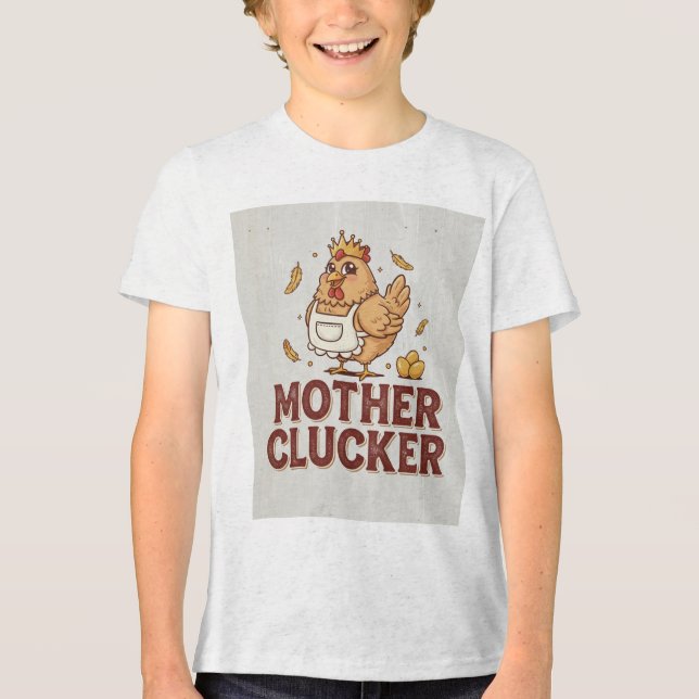 Mother Clucker Tri-Blend Shirt (Front)