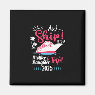 Mother Daughter 2025 Vacation Trip Matching Cruise Magnet