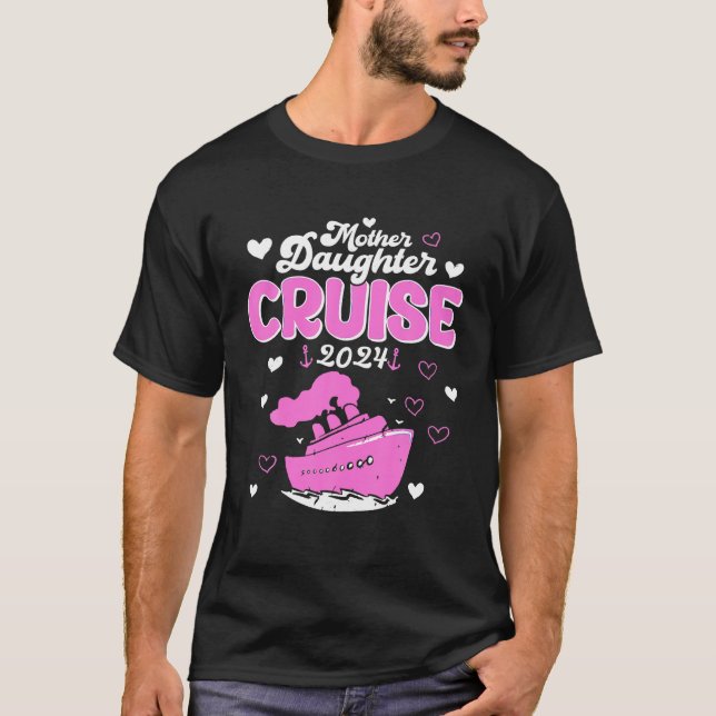Mother Daughter Cruise 2024 Family Vacation Trip M T-Shirt (Front)