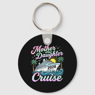 Mother Daughter Cruise 2026 Family Cruising Key Ring