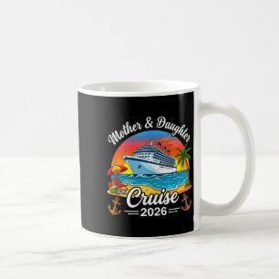 Mother daughter cruise 2026 vacation trip family coffee mug