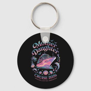 Mother Daughter Cruise 2026 Vacation Trip Matching Key Ring
