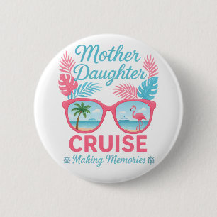 Mother Daughter Cruise Making Memories Trip 6 Cm Round Badge