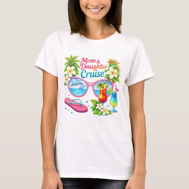 Mother Daughter Cruise Tropical Vacation T-Shirt (Front)