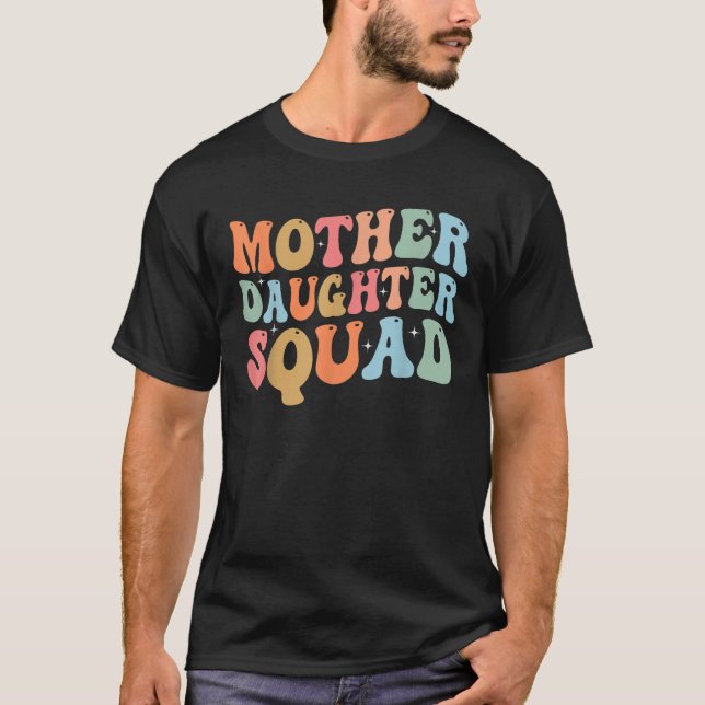 Mother Daughter Squad Matching Mom Mother Daughter T-Shirt (Front)