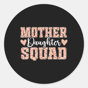 Mother Daughter Squad Mum Matching Mother Daughter Classic Round Sticker