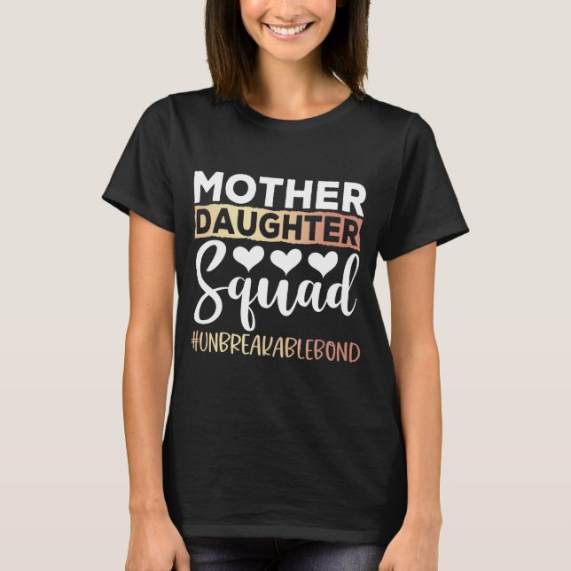 Mother Daughter Squad Unbreakable Bond T-Shirt (Front)