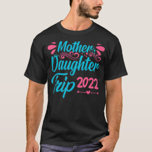 Mother Daughter Trip 2022 Summer Festival Water T-Shirt