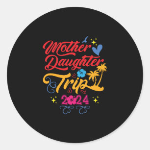 Mother Daughter Trip 2024 Summer Family Matching Classic Round Sticker