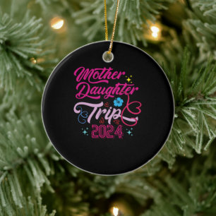 Mother Daughter Trip 2024 Weekend Vacation Mom Ceramic Tree Decoration