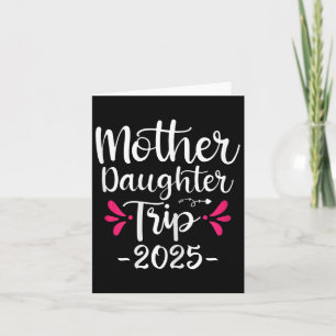 Mother Daughter Trip 2025 Family Matching Vacation Card