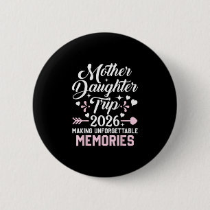 Mother Daughter Trip 2026 Family Making Memories V 6 Cm Round Badge