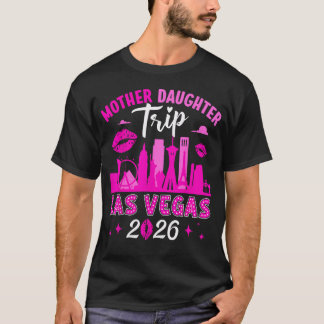 Mother Daughter Trip Las Vegas 2026 Mother T-Shirt