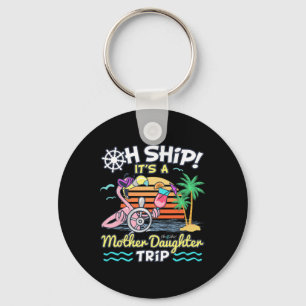 Mother Daughter Trip Matching Mother Daughter Crui Key Ring