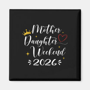 Mother daughter weekend 2026 girls trip matching magnet