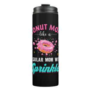 Mother Donut Mom Like A Regular Mom With Sprinkles Thermal Tumbler