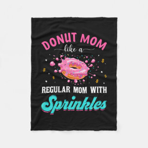 Mother Doughnut Mum Like A Regular Mum With Sprink Fleece Blanket