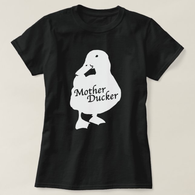 Mother Ducker T-Shirt (Design Front)