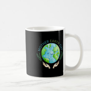 Mother Earth Day Support For Environmental Protect Coffee Mug
