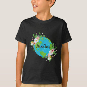 Mother Earth Flower Environmental Protection Natur T-Shirt