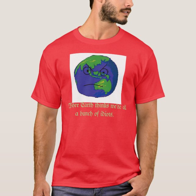 Mother Earth is Mad. T-Shirt (Front)