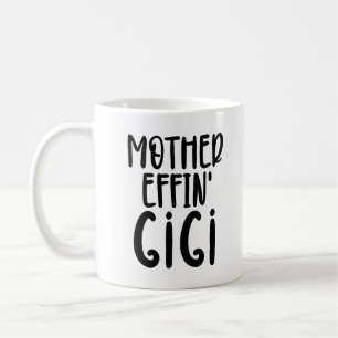 mother effin' Gigi Funny Gigi Gifts for grandma Coffee Mug