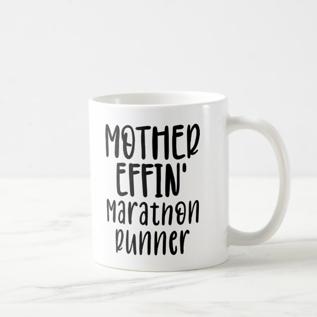 mother effin' Marathon Runner funny Marathon Runne Coffee Mug (Right)