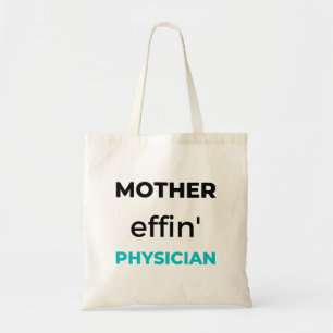 Mother Effin' Physician 2 Tote Bag